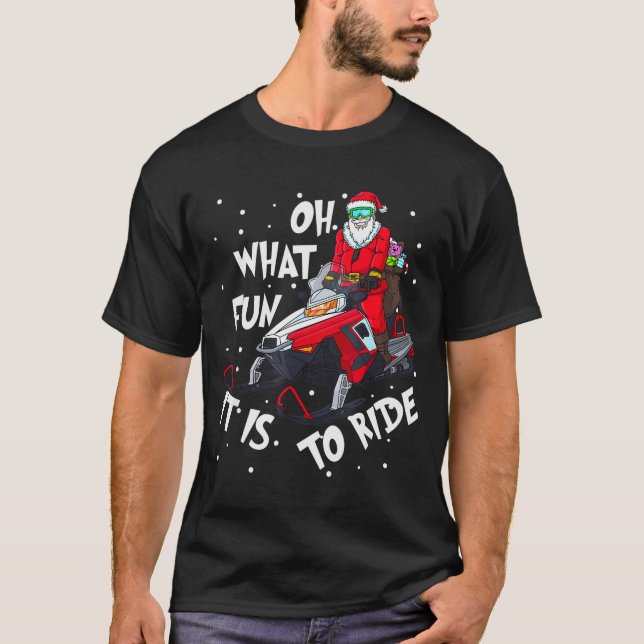 Camiseta Oh What Fun It Is To Ride Santa Claus Christmas Sn (Anverso)