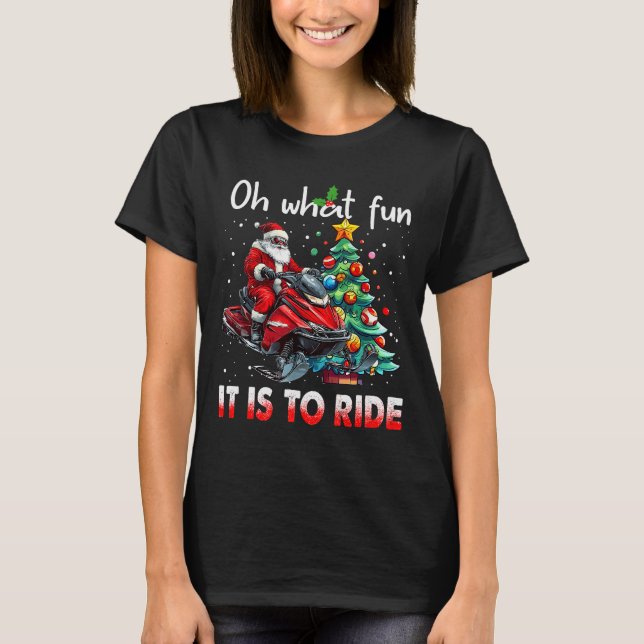 Camiseta Oh What Fun It Is To Ride Snowmobile Santa Christm (Anverso)