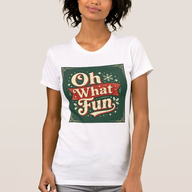 Camiseta Oh what fun stylish retro women family holiday tee (Anverso)
