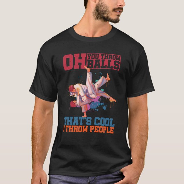 Camiseta Oh You Throw Balls That's Cool I Throw People (Anverso)