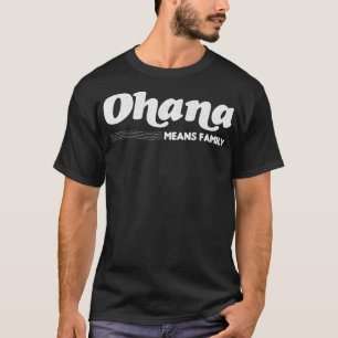 Camiseta Ohana significa familia