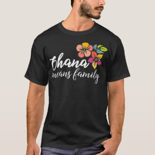 Camiseta Ohana significa familia de mujeres hawaianas