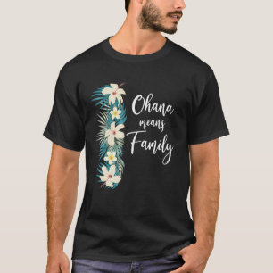 Camiseta Ohana significa familia en Hawái Vacaciones de Flo