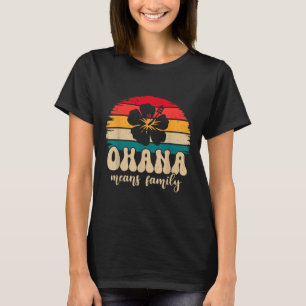 Camiseta Ohana Significa Familia Hawái Vacaciones De Verano