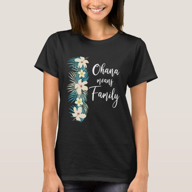 Camiseta Ohana significa vacaciones familiares en las flore (Anverso)