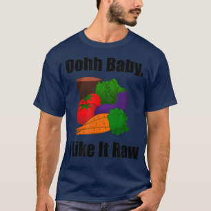 Camiseta Ohh Bebé Me Gusta Que Estuviera Fundido Vegetarian