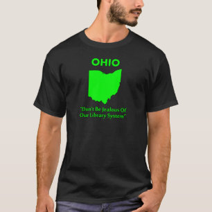 Camiseta Ohio - No Estés Celoso De Nuestro Sistema De Bibli