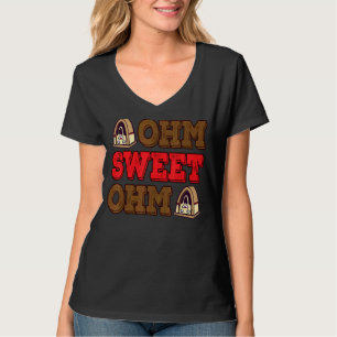 Camiseta Ohm Sweet Ohm Ham Radio Dice Hombres Mujeres