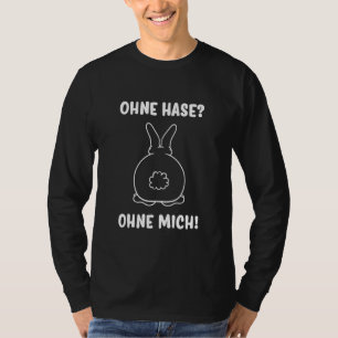 Camiseta Ohne Hase Ohne Mich Rabbit Jumper Ohne Hase Ist Al