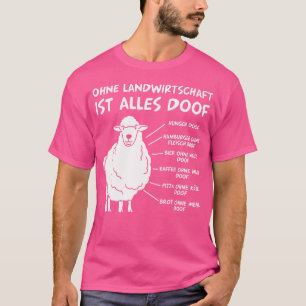 Camiseta Ohne Landwirtschaft Ist Alles Doof Funny Sheep Say