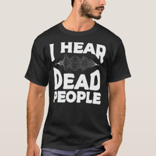 Camiseta Oí a gente muerta Fantasma de investigación parano