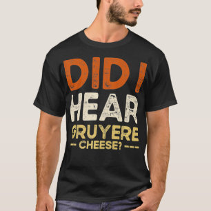 Camiseta ¿Oí Chistes de queso Gruyere goku regalo?