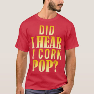 Camiseta Oí Un Pop De Corcho