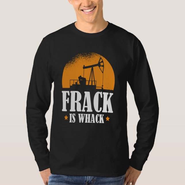 Camiseta Oilfield Humor Drilling Oil  Fracker Fracking (Anverso)