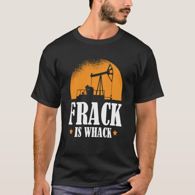 Camiseta Oilfield Humor Drilling Oil  Fracker Fracking (Anverso)