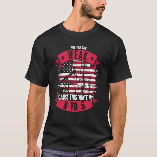 Camiseta Oilfield Trash Not for the Weak Cause This Ain't N (Anverso)