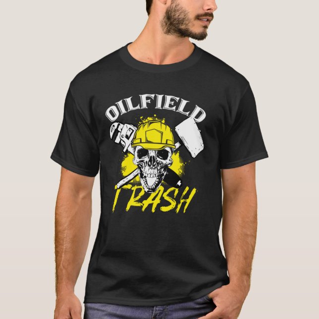 Camiseta Oilfield Trash Oilfield Worker Oilman Oil Drillin (Anverso)