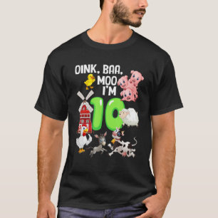 Camiseta Oink Baa Neigh Cluck Moo Tengo 10 años
