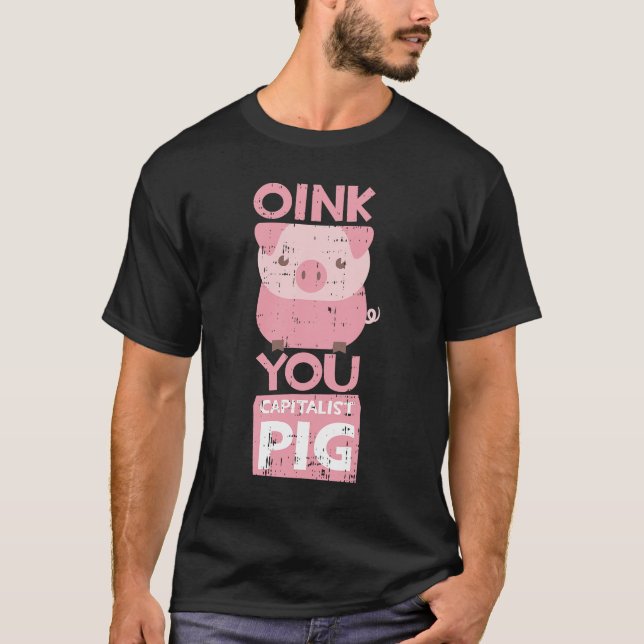 Camiseta Oink you capitalist Pig Costume Funny Easy Hallowe (Anverso)