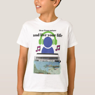 Camiseta Oír de la naturaleza y vivir tu vida