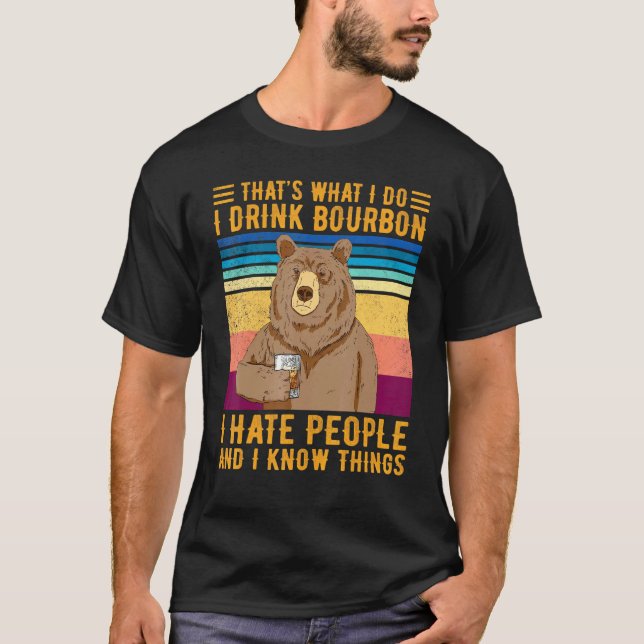 Camiseta Oír Eso Lo Que Bebí Borbón Odio A La Gente (Anverso)