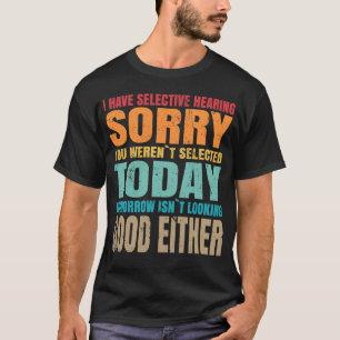 Camiseta Oír selectivamente Cita sarcástica divertida