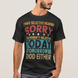 Camiseta Oír Selectivamente Escuchar Sarcástico Cita Divert