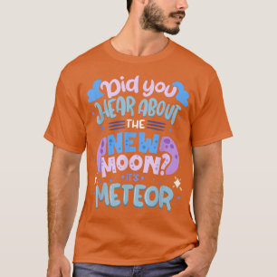 Camiseta ¿Oíste acerca de la nueva luna que es metafórica?