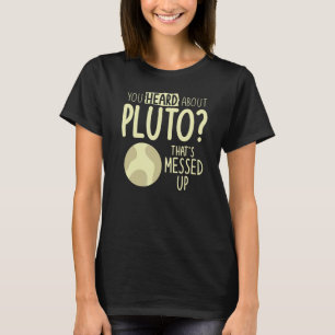 Camiseta Oíste de Plutón que está desordenado