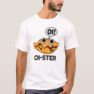 Camiseta Oister Funny Animal Oyster Pun