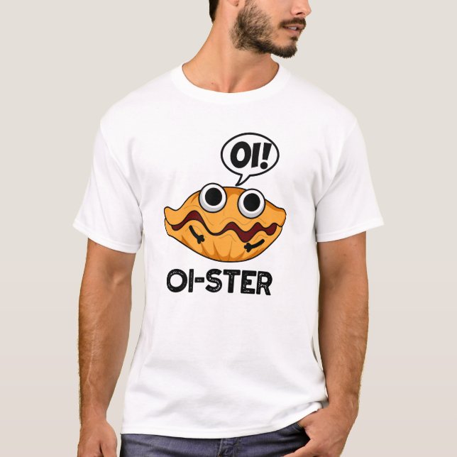 Camiseta Oister Funny Animal Oyster Pun (Anverso)