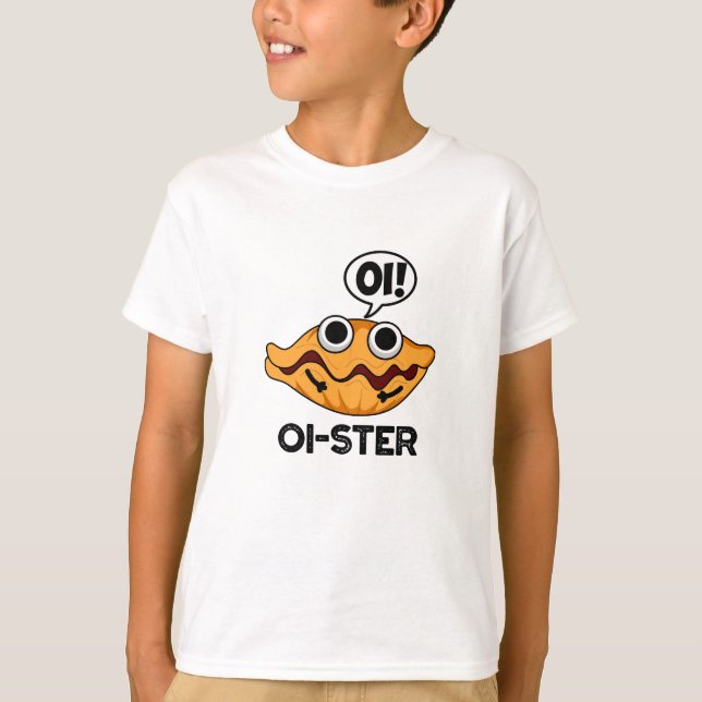 Camiseta Oister Funny Animal Oyster Pun (Anverso)