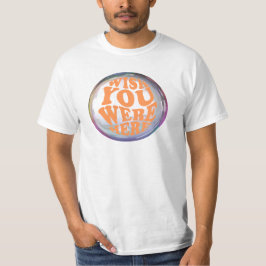 Camiseta ojalá estuvieras aquí