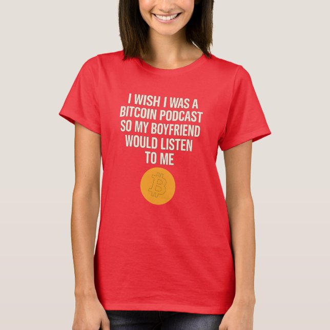 Camiseta "Ojalá fuera un podcast de Bitcoin". Gracioso té g (Anverso)