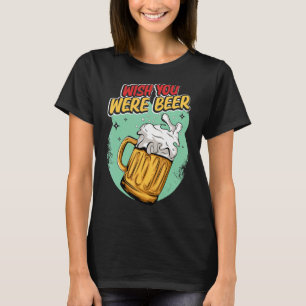 Camiseta Ojalá Fueras Cerveza Alcohólica Beerna