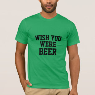 Camiseta ojalá fueras cerveza divertida irish st. patrick