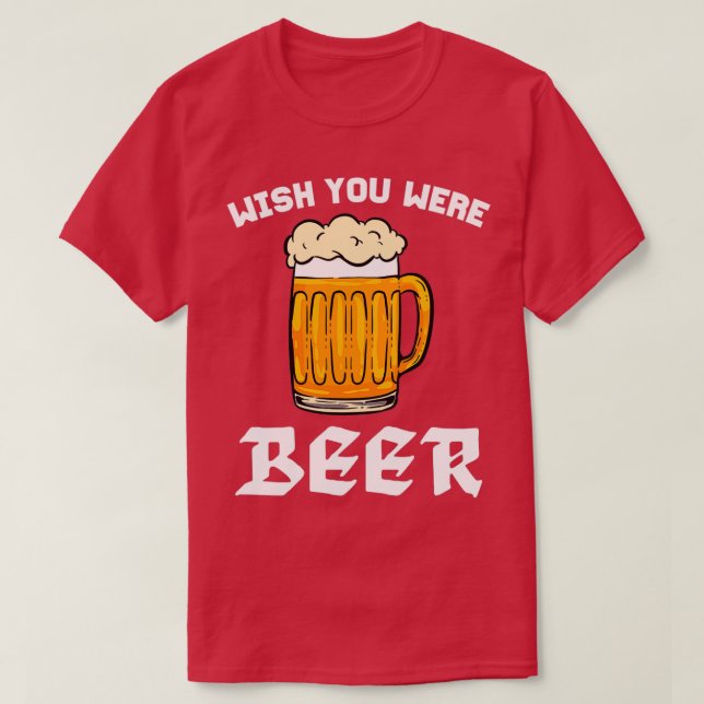 Camiseta Ojalá Fueras Cerveza Para Los Amantes De La Cervez (Diseño del anverso)
