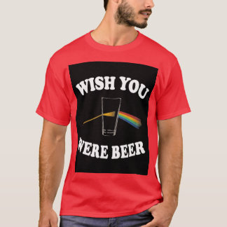 Camiseta Ojalá Fueras Floyd Beer Prisma Light Aquí