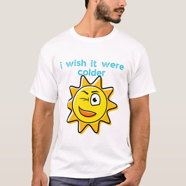 Camiseta Ojalá hiciera más frío (Anverso)