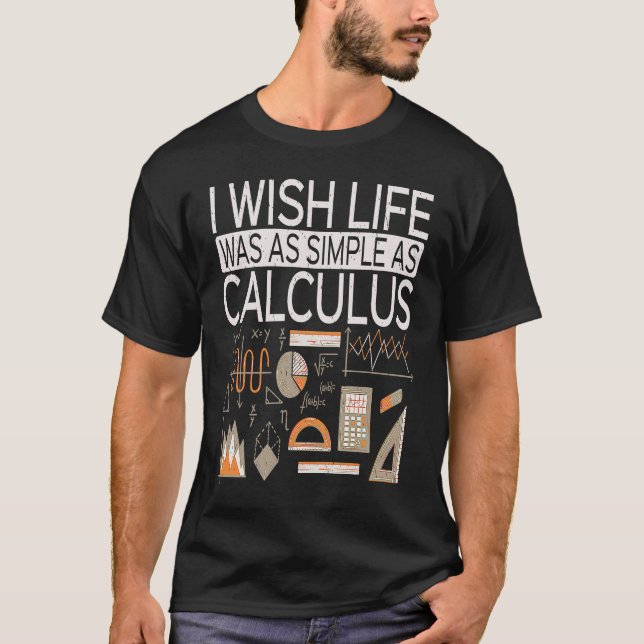 Camiseta Ojalá La Vida Fuera Tan Simple Como La Matemática  (Anverso)