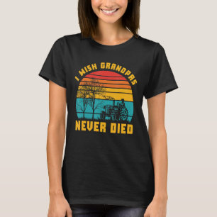 Camiseta Ojalá Los Abuelos Nunca Murieran Divertidos Amante