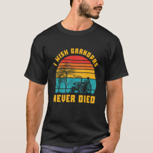Camiseta Ojalá Los Abuelos Nunca Murieran Divertidos Amante