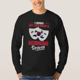 Camiseta Ojalá Mi Vida Fuera Un Drama Coreano De K