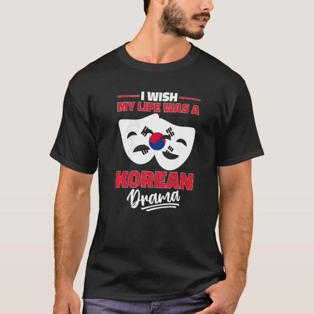 Camiseta Ojalá Mi Vida Fuera Un Drama Coreano De K (Anverso)