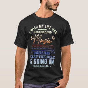 Camiseta Ojalá Mi Vida Tuviera Música De Fondo - Cita Graci