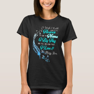 Camiseta Ojalá pudiera subir al cielo para darle a mi Nana 