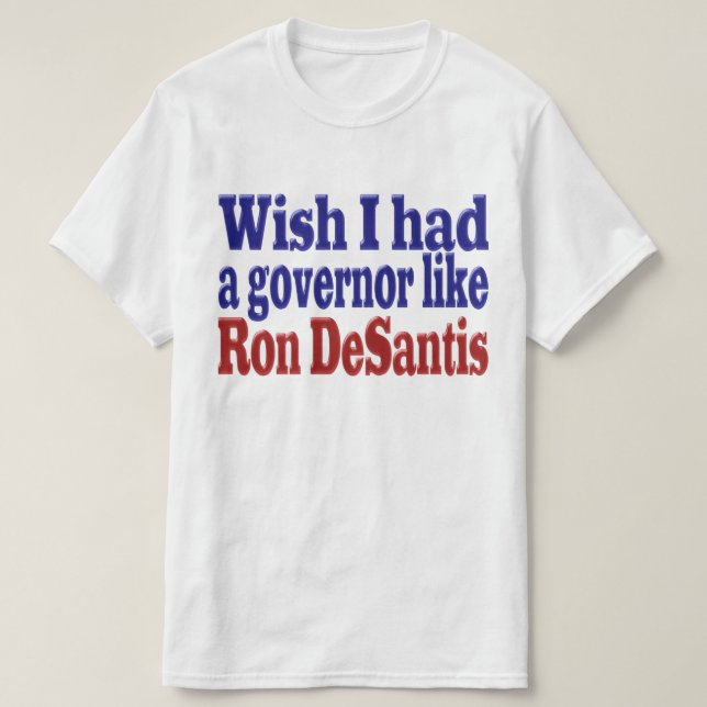 Camiseta Ojalá tuviera el gobernador Ron DeSantis texto azu (Diseño del anverso)