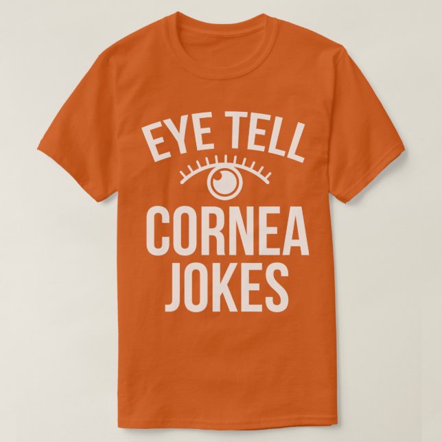 Camiseta Ojo Dígale a Chistes de córnea Funny Optometrist (Diseño del anverso)