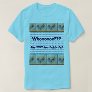Camiseta Ojos de búho '¿Con quién estás hablando?'