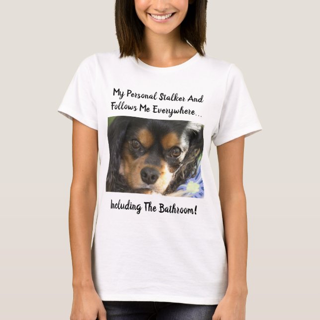 Camiseta Ojos de Cavalier King Charles acosador personal (Anverso)